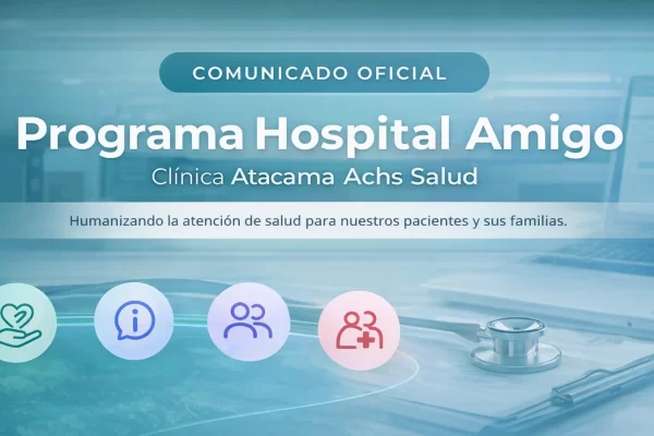 Comunicado oficial: Programa Hospital Amigo de Clínica Atacama Achs Salud